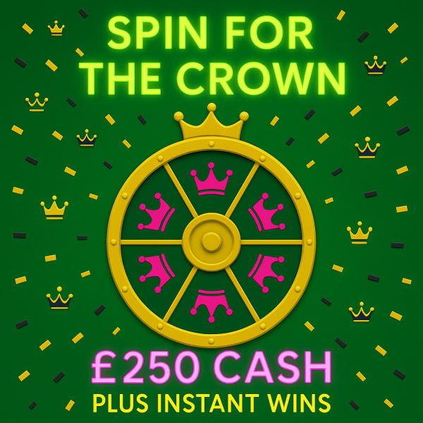 SPIN THE WHEEL! £250 CASH PRIZE + INSTANT WINS
